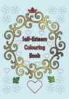 Image for Self-Esteem Colouring Book : 25 one sided text with floral patterns to colour