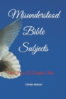 Image for Misunderstood Bible Subjects