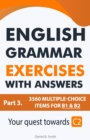 Image for English Grammar Exercises with answers Part 3 : Your quest towards C2