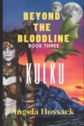 Image for Beyond the Bloodline : Kulku Book Three