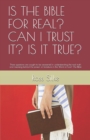 Image for Is the Bible for Real? Can I Trust It? Is It True?