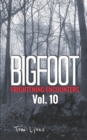 Image for Bigfoot Frightening Encounters : Volume 10