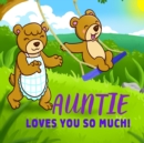 Image for Auntie Loves You So Much! : Auntie Loves You Personalized Gift Book for Niece and Nephew from Aunt to Cherish for Years to Come