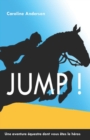Image for Jump ! : Une aventure equestre dont vous etes le heros