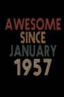 Image for Awesome Since January 1957 : Birthday Gift for 63 Year Old Men and Women