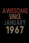 Image for Awesome Since January 1967 : Birthday Gift for 53 Year Old Men and Women
