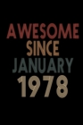 Image for Awesome Since January 1978 : Birthday Gift for 42 Year Old Men and Women