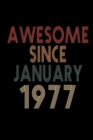 Image for Awesome Since January 1977 : Birthday Gift for 43 Year Old Men and Women