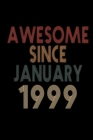 Image for Awesome Since January 1999 : Birthday Gift for 21 Year Old Men and Women