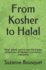 Image for From Kosher to Halal : When greed, politics and the sneaky destruction of Western Civilization intertwine