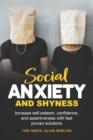 Image for Social Anxiety and Shyness : Increase self-esteem, confidence and assertiveness with fast proven solutions