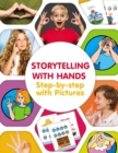 Image for Storytelling with Hands. Step-by-step with Pictures