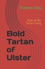 Image for Bold Tartan of Ulster : Rule of the Tartan Gang