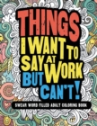 Image for Things I Want To Say At Work But Can&#39;t!