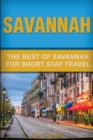 Image for Savannah : The Best Of Savannah For Short Stay Travel
