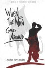 Image for When the Man Comes Around : Book 1 of the Nine Shot Sonata series