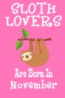 Image for Sloth Lovers Are Born In November : Birthday Gift for Sloth Lovers