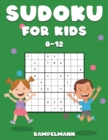 Image for Sudoku for Kids 8-12 : 200 Sudoku Puzzles for Childen 8 to 12 with Solutions - Increase Memory and Logic