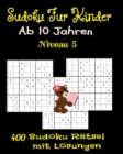 Image for Sudoku Fur Kinder ab 10 Jahren. 400 Sudoku Ratsel mit Losungen. Niveau 5
