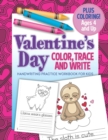 Image for Valentine&#39;s Day Color, Trace And Write Handwriting Practice Workbook : Tracing Activity Book for Preschool Kids