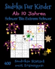 Image for Sudoku Fur Kinder ab 10 Jahren. 400 Sudoku Ratsel mit Losungen. Schwer Bis Extrem Schwer