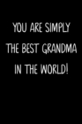 Image for You Are Quite Simply The Best Grandma In The World!