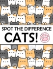 Image for Spot the Difference - Cats! : A Fun Search and Find Books for Children 6-10 years old