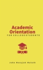 Image for Academic Orientation : For College Students