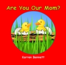 Image for Are You Our Mom?