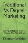 Image for Traditional Vs Digital Marketing : (Easy &amp; Effective Way To Choose The Right One)