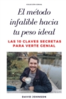 Image for El Metodo Infalible Hacia Tu Peso Ideal : Las 10 claves secretas para verte genial