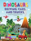 Image for Dinosaurs Driving Boats, Cars, and Trucks Coloring Book for Ages (3-8). A Cute Adventure of Air, Land, and Sea - Coloring Book : Preschool and ages 6-8
