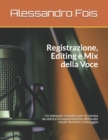 Image for Registrazione Editing e Mix della Voce : Manuale per il Tecnico del Suono