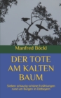 Image for Der Tote Am Kalten Baum : Sieben schaurig-schoene Erzahlungen rund um Burgen in Ostbayern