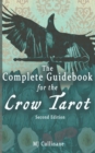 Image for The Complete Guidebook for the Crow Tarot : Second Edition