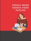 Image for French Word Search Food Puzzles : Fun French Word Search Puzzles