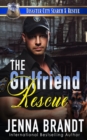 Image for The Girlfriend Rescue : A K9 Handler Romance