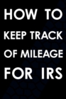 Image for How To Keep Track Of Mileage For IRS