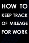 Image for How To Keep Track Of Mileage For Work