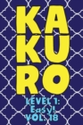 Image for Kakuro Level 1 : Easy! Vol. 18: Play Kakuro 11x11 Grid Easy Level Number Based Crossword Puzzle Popular Travel Vacation Games Japanese Mathematical Logic Similar to Sudoku Cross-Sums Math Genius Cross