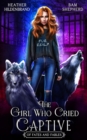 Image for The Girl Who Cried Captive