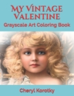 Image for My Vintage Valentine : Grayscale Art Coloring Book