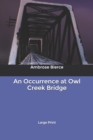 Image for An Occurrence at Owl Creek Bridge : Large Print