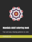 Image for Mandala Adult Coloring Book : Fast and easy relaxing patterns to color