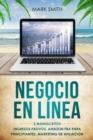 Image for Negocio En Linea : 3 Manuscritos - Ingresos Pasivos, Amazon FBA Para Principiantes, Marketing De Afiliacion