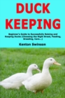 Image for Duck Keeping : Beginner&#39;s Guide to Successfully Raising and Keeping Ducks (Choosing the Right Breed, Feeding, Breeding, Care...)