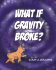 Image for What If Gravity Broke?