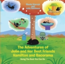 Image for Adventures of Jolie and Her Best Friends Hamilton and Bacorama: Being The Best That You Can Be