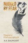 Image for Nudged by Fear: Magians&#39; Manuscriptum