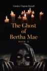 Image for Ghost of Bertha Mae Book II